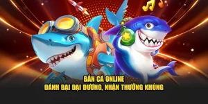 Cách Chơi Bắn Cá Online Giúp Bạn Săn Cá Trúng Lớn BK8