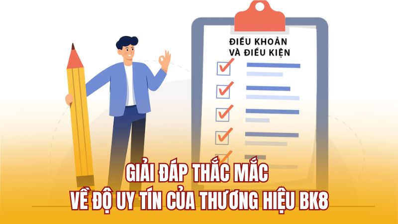 Giải đáp thắc mắc về độ uy tín của thương hiệu BK8