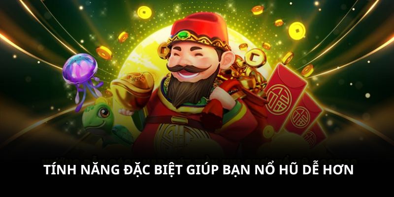 Nổ Hũ China New Year sở hữu 3 tính năng "ăn tiền" đặc biệt
